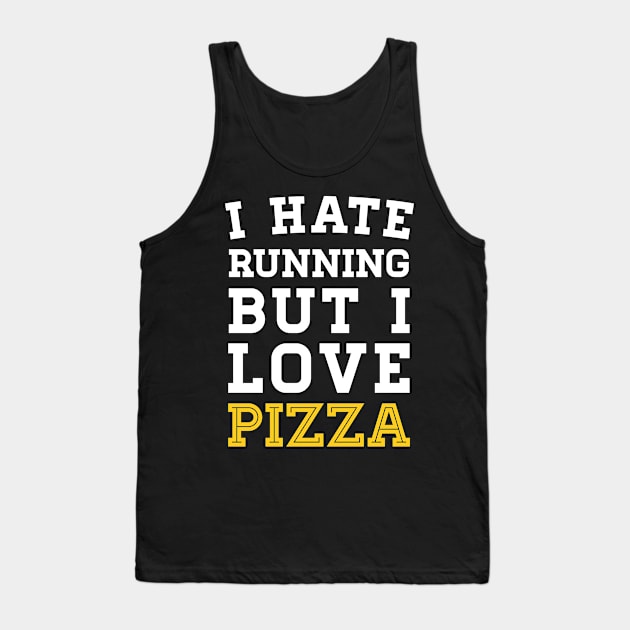 I Hate Running But I Love Pizza Tank Top by zubiacreative